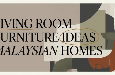 Living Room Furniture Ideas for Malaysian Homes